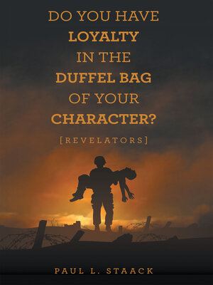 cover image of Do You Have Loyalty in the Duffel Bag of Your Character?